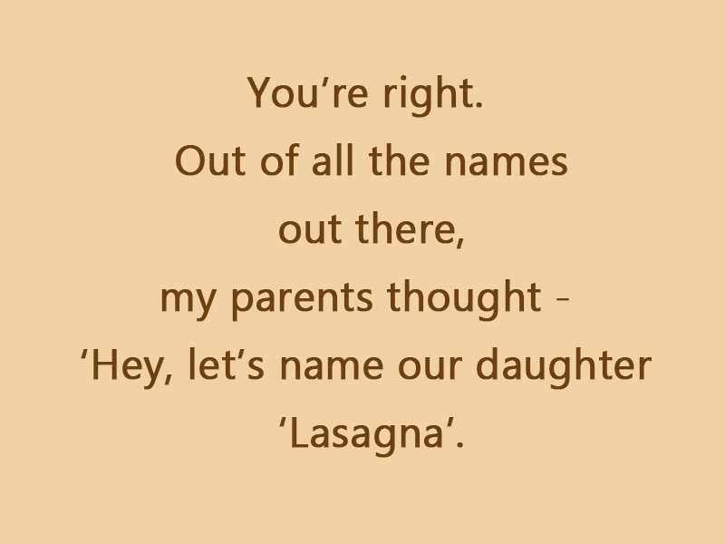 Calling your daughter 'lasagna' joke