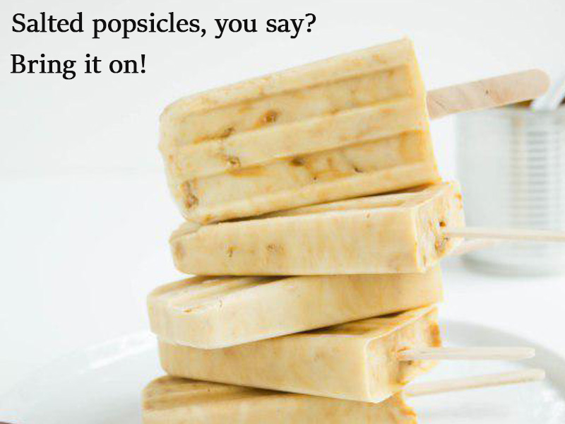 salted popsicles